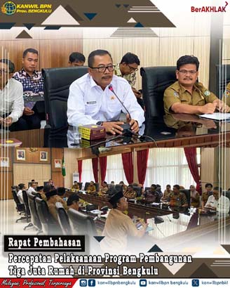 BPN Bengkulu Dukung Percepatan Program Tiga Juta Rumah Melalui Rapat Pembahasan Status Lahan