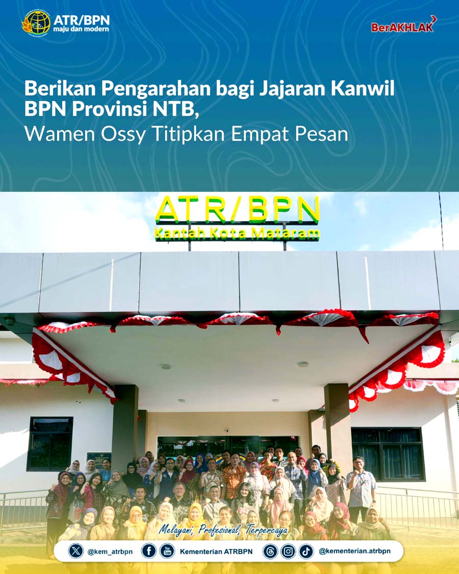 Berikan Pengarahan bagi Jajaran Kanwil BPN Provinsi NTB, Wamen Ossy Titipkan Empat Pesan