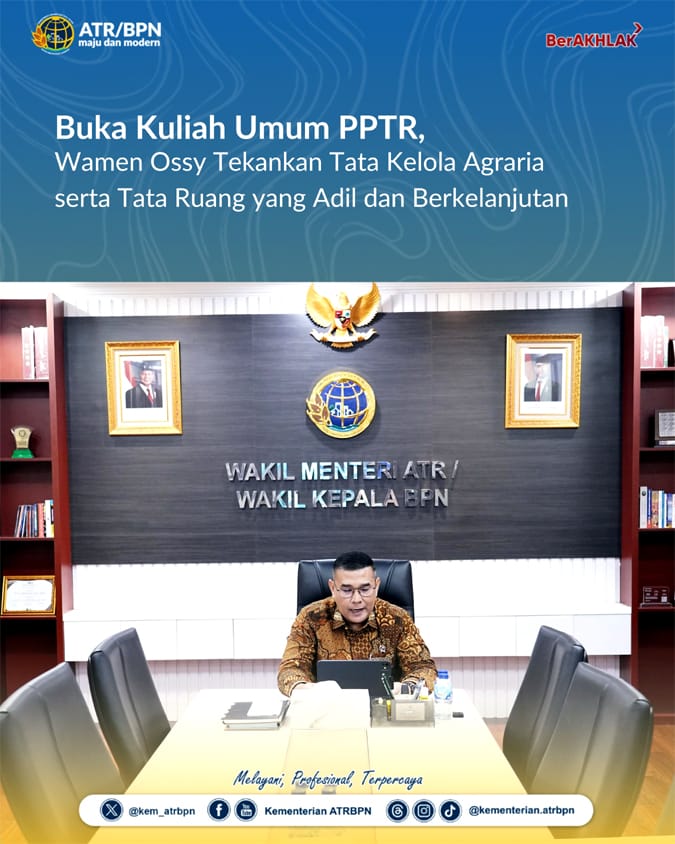 Buka Kuliah Umum PPTR, Wamen Ossy Tekankan Tata Kelola Agraria serta Tata Ruang yang Adil dan Berkelanjutan