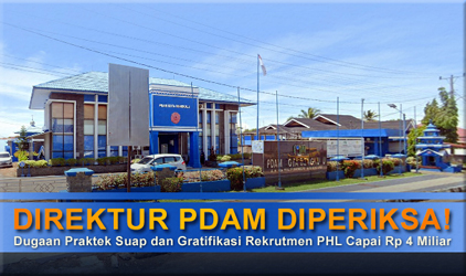 DIREKTUR PDAM DIPERIKSA! Dugaan Suap dan Gratifikasi Rekrutmen PHL Capai Rp 4 Miliar