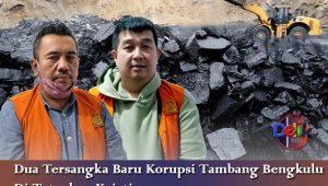 Dua Tersangka Baru Korupsi Tambang Bengkulu Di Tetapkan Kejati Bos Sucofindo Dan Bos RSM