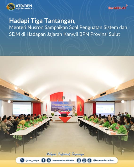 Hadapi Tiga Tantangan Menteri Nusron Sampaikan Soal Penguatan Sistem dan SDM