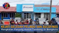 KEJATIBENGKULU GELEDAH PELINDO DAN SUCOFINDO