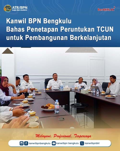 Kanwil BPN Bengkulu Bahas Penetapan Peruntukan TCUN untuk Pembangunan Berkelanjutan