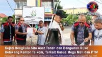 Kejati Bengkulu Sita Aset Tanah dan Bangunan Ruko Belakang Kantor Telkom, Terkait Kasus Mega Mall dan PTM