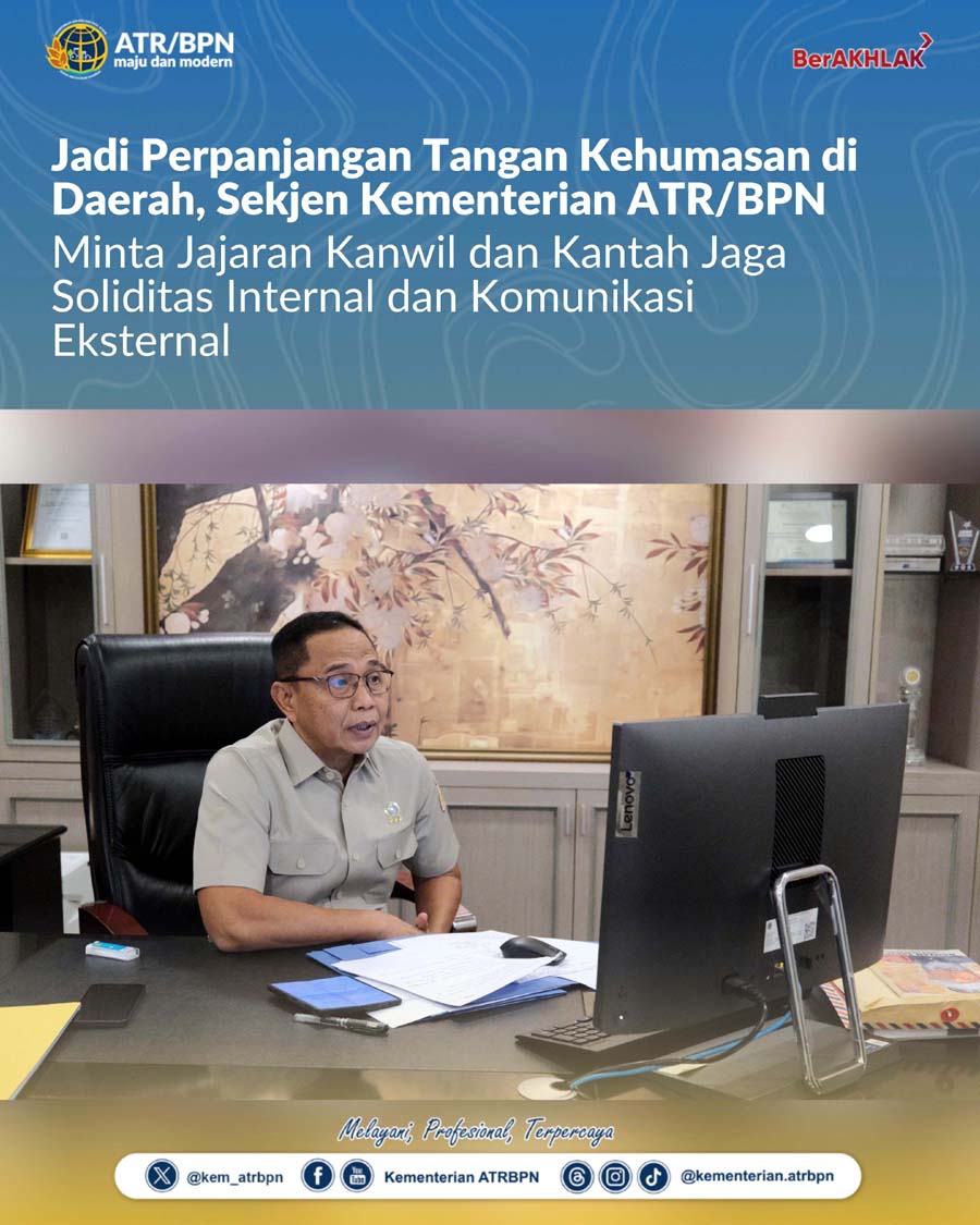 Sekjen Kementerian ATR BPN Minta Jajaran Kanwil dan Kantah Jaga Soliditas Internal dan Komunikasi Eksternal