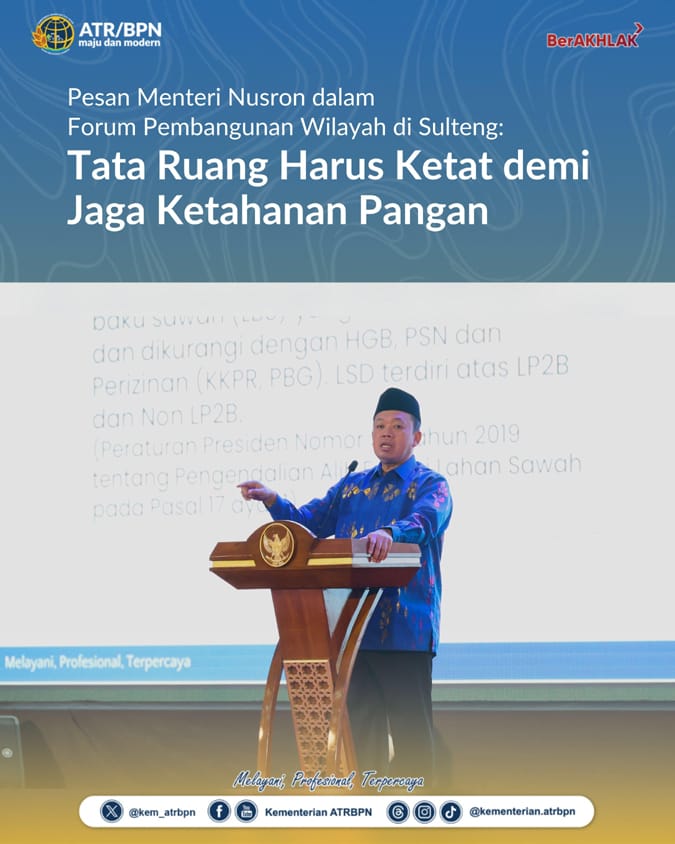 esan Menteri Nusron dalam Forum Pembangunan Wilayah di Sulteng Tata Ruang Harus Ketat demi Jaga Ketahanan Pangan