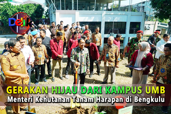 Gerakan Hijau dari Kampus UMB Menteri Kehutanan Tanam Harapan di Bengkulu