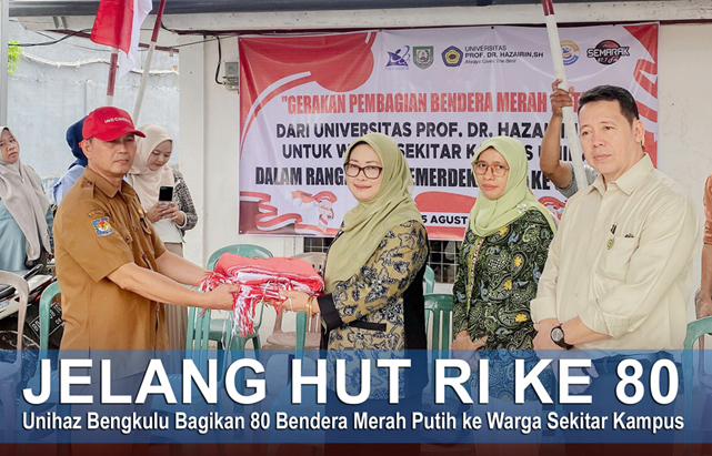 Jelang HUT RI Ke 80 , Kampus Unihaz Bengkulu Bagikan 80 Bendera Merah Putih ke Warga Sekitar