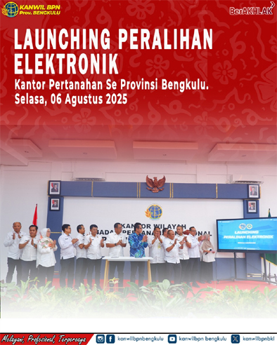 Kakanwil BPN Bengkulu Layanan Elektronik adalah Langkah Menuju Pelayanan Modern