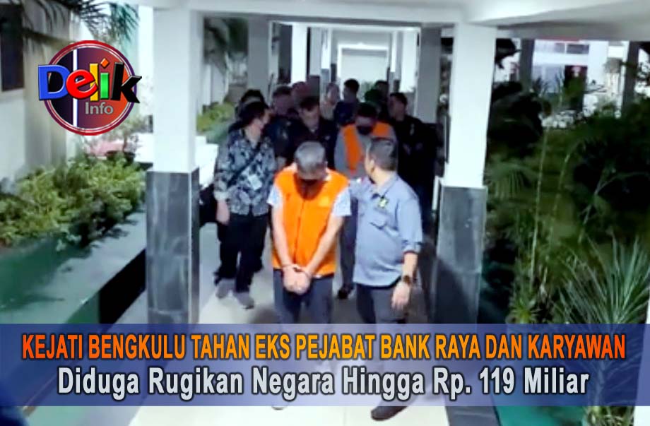Kejati Bengkulu Tahan Eks Pejabat Bank Raya dan Karyawan Skandal Kredit Sawit di Kaur