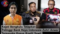 Kejati Bengkulu Tetapkan Petinggi Bank Raya Indonesia Zuhri Anwar Tersangka Kasus Kredit Sawit