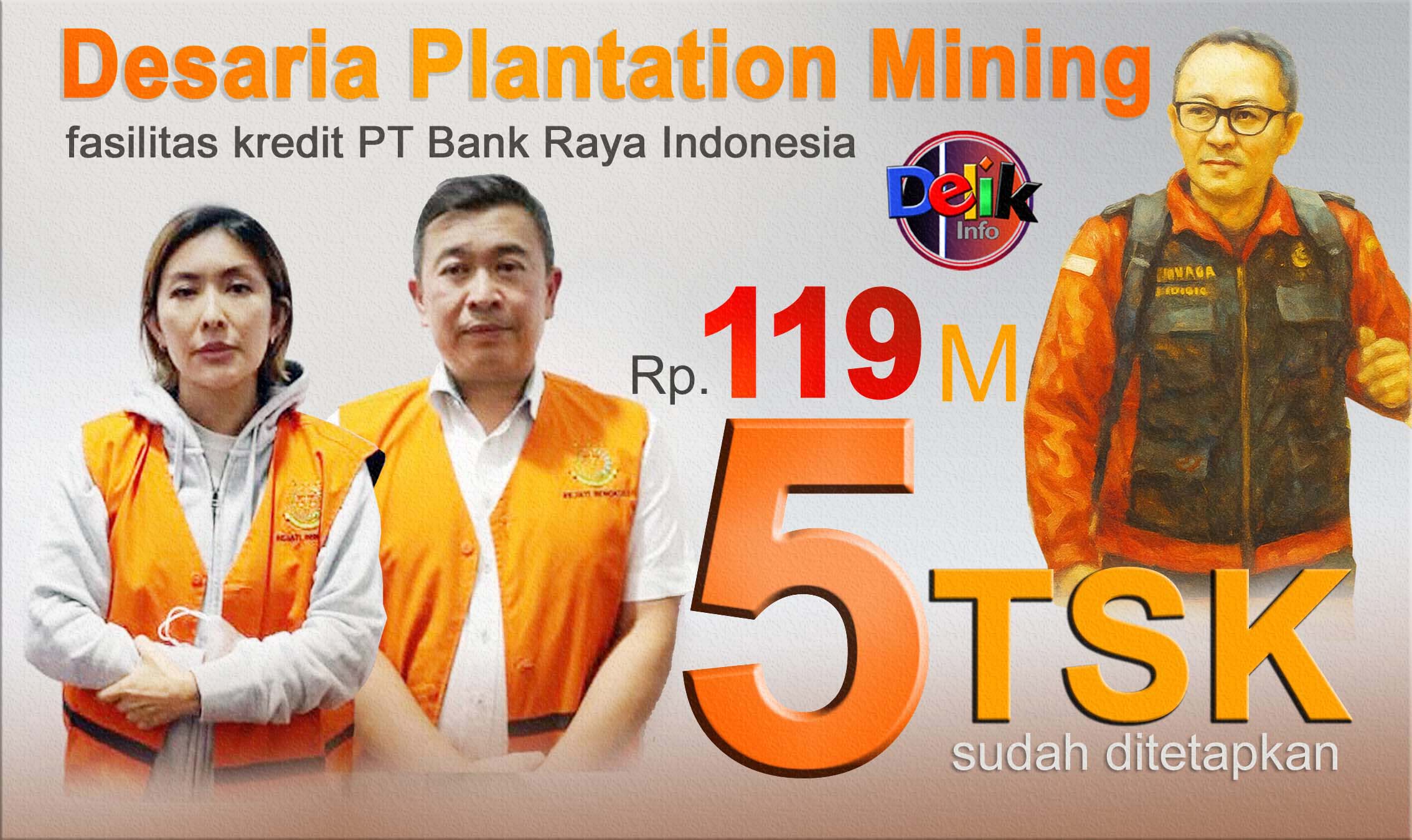 Kejati Bengkulu Tetapkan dan Tahan Dua Tersangka Baru dalam Kasus Dugaan Korupsi Fasilitas Kredit PT Bank Raya Indonesia ke PT Desaria Plantation Mining copy