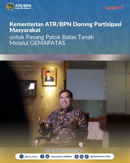 Kementerian ATRBPN Dorong Partisipasi Masyarakat untuk Pasang Patok Batas Tanah Melalui GEMAPATAS