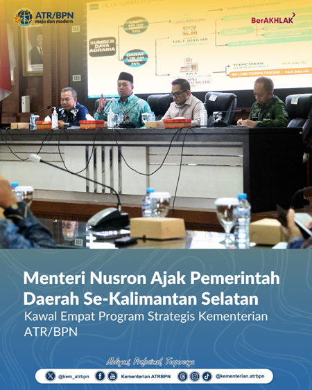 Menteri Nusron Ajak Pemerintah Daerah Se-Kalimantan Selatan Kawal Empat Program Strategis Kementerian ATR BPN