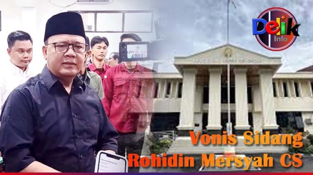 Rohidin Mersyah Di Vonis Bersalah Dijatuhi Hukuman Penjara