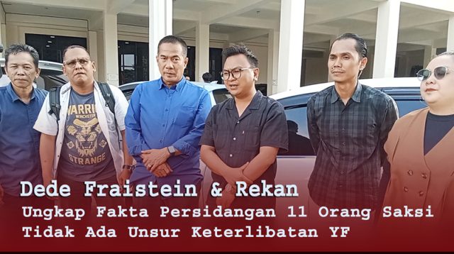Dede Fraistein Ungkap Fakta Persidangan 11 Orang Saksi Tidak Ada Keterlibatan YF